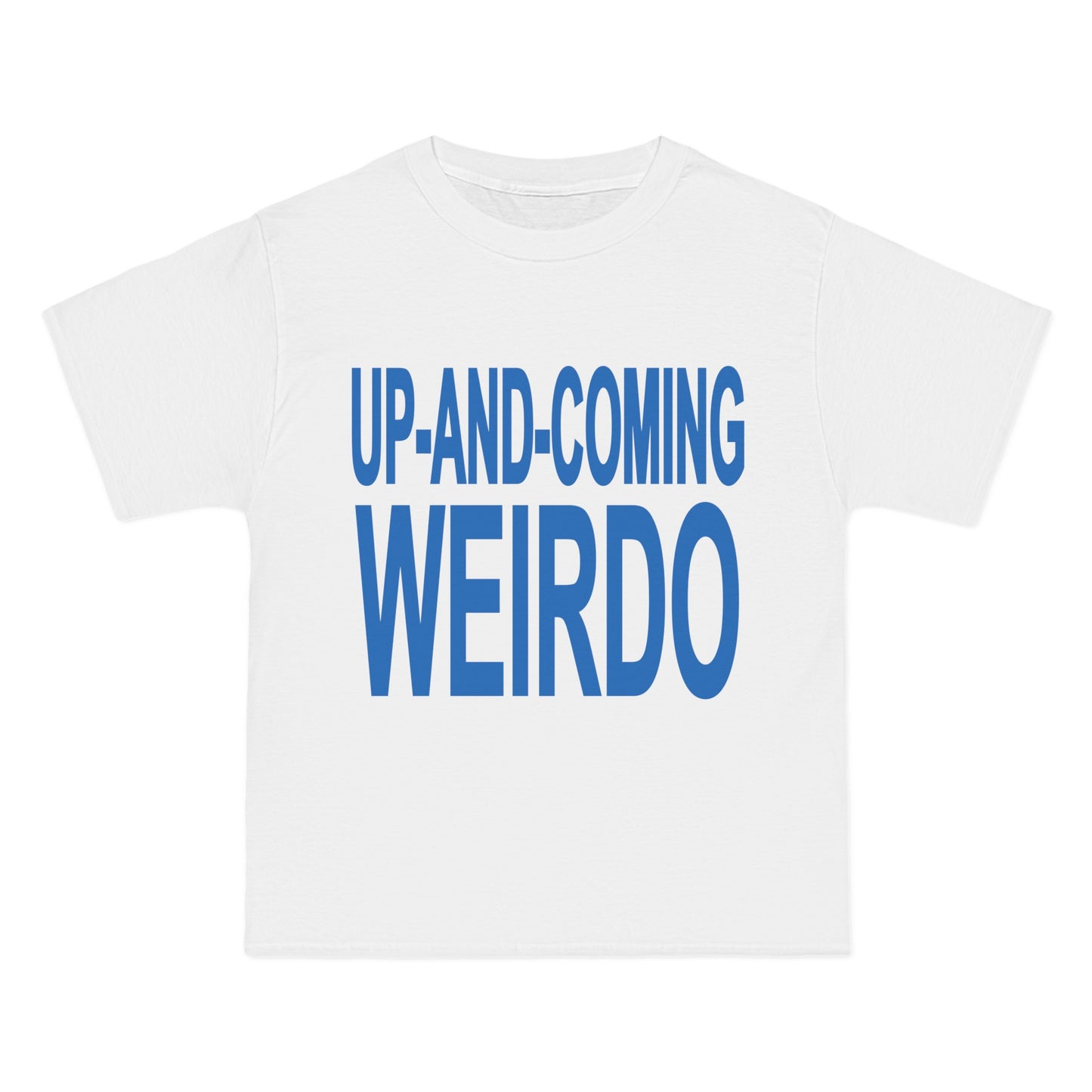 Up-and-coming weirdo shirt